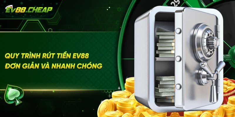 Hướng dẫn rút tiền tại EV88