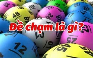 Cách soi đề chạm giúp bạn hốt bạc mỏi tay khi chơi lô đề EV88